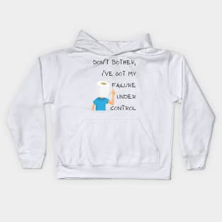 Don´t bothers failure Kids Hoodie